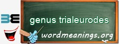WordMeaning blackboard for genus trialeurodes